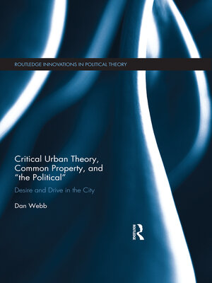 cover image of Critical Urban Theory, Common Property, and "the Political"